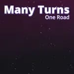 Many Turns One Road