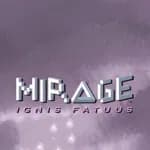 Mirage: Ignis Fatuus