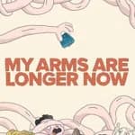 My Arms Are Longer Now