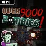 Over 9000 Zombies!