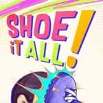 Shoe it All!