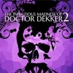 The Infectious Madness of Doctor Dekker 2