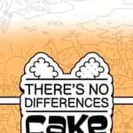 There's No Differences: Cake