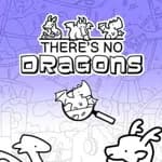 There's No Dragons