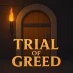 Trial of Greed