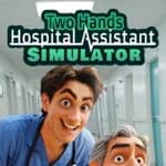 Two Hands Hospital Assistant Simulator