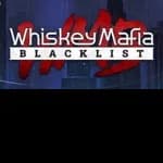 Whiskey Mafia: Blacklist